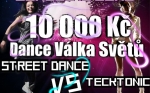 Dance V�lka Sv�t�:TeckTonic Vs StreetDance